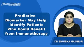 Predictive Biomarker May Help Identify Patients Who Could Benefit from Immunotherapy [upl. by Sheela322]