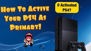 How To Fix 0 Activated PS4 But Still Cannot Activate PS4 As Primary [upl. by Atinid917]