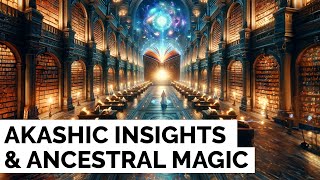 Ancestral Akashic Records amp Magical Insights  The Key to Manifesting Your Best Life [upl. by Aletta]