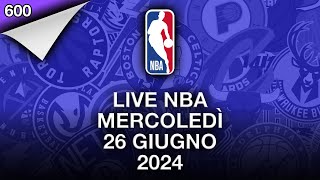 LIVE NBA mercoledì 26 giugno 2024 [upl. by Dorelia]