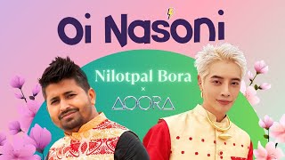 OI NASONI  KPOP BIHU  NILOTPAL BORA X AOORA  SACHIN BARUAH  DIMPU BARUAH  AUSTRIYANA  KLANZ [upl. by Heiner]