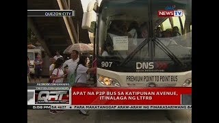 QRT Apat na P2P bus sa Katipunan Avenue itinalaga ng LTFRB [upl. by Elurd]