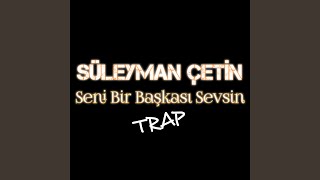 Seni Bir Başkası Sevsin Trap [upl. by Emarej]