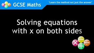 GCSE Maths Solving equations with x on both sides [upl. by Vachill98]