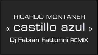 Ricardo Montaner  Castillo Azul Fabian Fattorini remix v2 [upl. by Winnie]