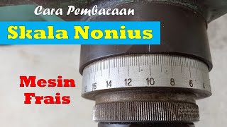 Cara Pembacaan Skala Nonius Mesin Frais  Gick Sugiyarna [upl. by Nahtaneoj124]