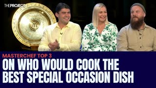 MasterChef Australia Top 3 On Who Would Cook The Best Special Occasion Dish [upl. by Ennyroc]