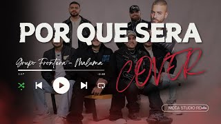 Grupo Frontera ft Maluma  POR QUE SERA  COVER music youtube cover viral mexico [upl. by Yehudi]