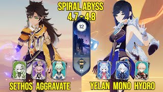 C1 Sethos Aggravate amp C0 Yelan Mono Hydro  Spiral Abyss Version 48  47  Genshin Impact [upl. by Sral]