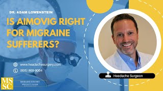 Is Aimovig Right For You Part 2  Dr Adam Lowenstein [upl. by Anauq]