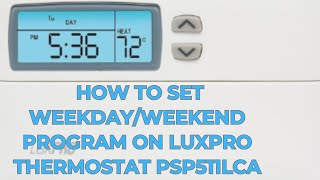 How to Set WeekdayWeekend Programs on LuxPro PSP511LCa Thermostat [upl. by Freed]