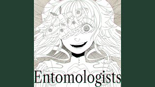 Entomologists [upl. by Sibyl368]