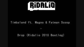 Timbaland ft Magoo amp Fatman Scoop  Drop Ridalio 2010 Bootleg  DOWNLOAD [upl. by Eerej]