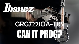 Ibanez GRG7221QATKS  quotCan it Progquot [upl. by Ayr]