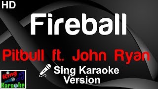 🎤 Pitbull ft John Ryan  Fireball Karaoke Version [upl. by Sungam399]