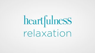 Guided Relaxation Heartfulness  Guided Meditation  Relaxation Heartfulness [upl. by Allimac]