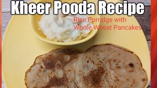 Kheer Pooda Recipe खीर पूरे बनाने की विधि  Whole wheat pancakes with Rice Porridge 🍚🥞 [upl. by Nalla]