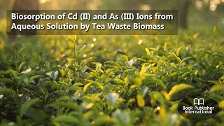 Biosorption of Cd II and As III Ions from Aqueous Solution by Tea Waste Biomass [upl. by Keifer99]