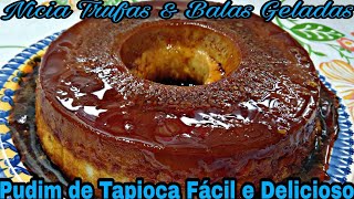 PUDIM DE TAPIOCA CREMOSO UMA DELICIA E FÁCIL DE FAZER [upl. by Babb907]