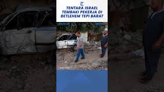 Detikdetik Tentara Israel Tembaki Pekerja di Betlehem Tepi Barat [upl. by Burchett]