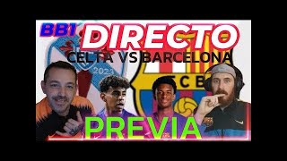 PREVIA CELTA VS FC BARCELONA NITICIAS HOYYAMALGAVI BALDEPOSIBLE 11 TITULAR [upl. by Akoyin]