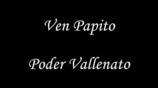 Poder Vallenato  Ven papito [upl. by Narag387]