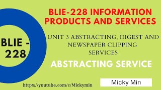 BLIE 228 UNIT 3 ABSTRACTING DIGEST amp NEWSPAPER CLIPPING SERVICES  Abstracting Service  Lecture 1 [upl. by Eceinert]