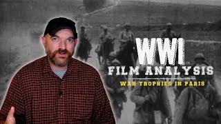 War Trophies in Paris  A WWI Film Analysis [upl. by Ap304]