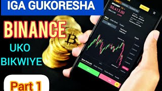 part1 IGA GUKORESHA BINANCE ukorera amafaranga kuri internet muri cryptocurrency [upl. by Rutan732]