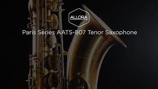 Saxophone Dream Event  Allora Paris Series AATS807 Tenor Saxophone [upl. by Gav]