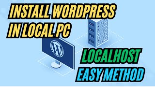 How to Install WordPress Locally LocalHost PC Easy Method 2024 [upl. by Nelrac137]