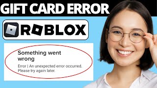 How To Fix An Unexpected Error Has Occurred Redeeming Roblox Gift Card [upl. by Phillip760]