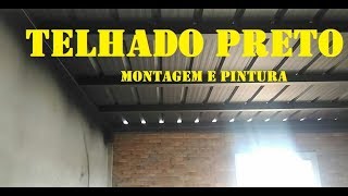 TELHADO PRETO MONTAGEM E PINTURA VIDEO 5 [upl. by Delle]