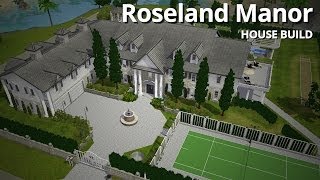 The Sims 3 House Building  Roseland Manor w CaithlinSims [upl. by Egduj976]