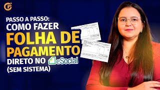 PASSO A PASSO COMO FAZER FOLHA DE PAGAMENTO DIRETO NO ESOCIAL SEM SISTEMA [upl. by Brynne]