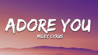 Miley Cyrus  Adore You Lyrics [upl. by Clynes]