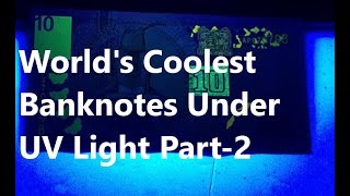 The Worlds Coolest Banknotes Under UV Light  Part 2 [upl. by Clo729]