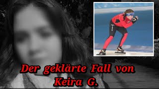 Der gelöste Fall von Keira G aus Berlin 2018 [upl. by Ilajna]