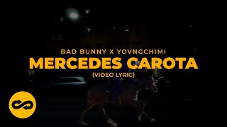 Bad Bunny ft Yovngchimi  Mercedes Carota LetraLyrics  nadie sabe lo que va a pasar mañana [upl. by Anilad]