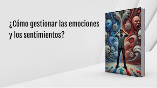 Audiolibro  ¿Cómo gestionar las emociones y los sentimientos [upl. by Shivers]