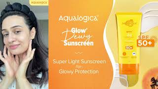 Protect amp Glow with Aqualogica Glow Dewy Sunscreen [upl. by Wood]