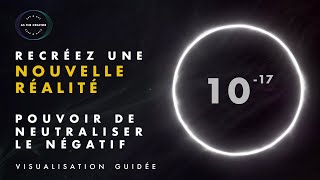 Recréez une nouvelle réalité  10 élevé à la puissance moins 17  Pilotage Grabovoi [upl. by Eissim472]