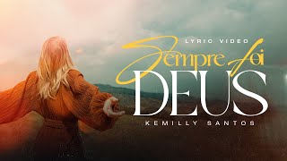 Kemilly Santos  Sempre Foi Deus Lyric [upl. by Atirak]