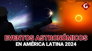 FECHA y HORA de los EVENTOS ASTRONÓMICOS del 2024 en AMÉRICA LATINA  Gestión [upl. by Suilienroc]