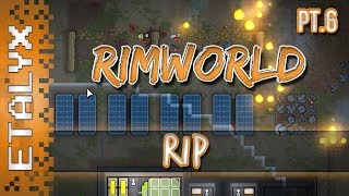 RimWorld  RIP Pt6 [upl. by Shedd]