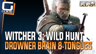 Witcher 3 The Wild Hunt  Drowner Brain amp Drowner Tongue Farming Location [upl. by Amsirhc998]