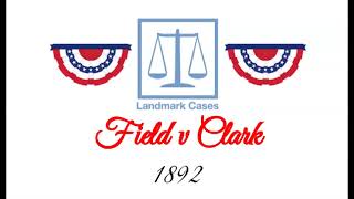 Field v Clark 1892 [upl. by Victory]