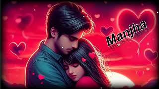 manjha  manjha song  maanjha  manjha lofi  best manjha  DJSONGALLMUSIC [upl. by Toms]