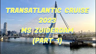 Transatlantic Cruise 2023 Holland America MS Zuiderdam Part 1 [upl. by Merow781]