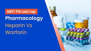 NEETPG Prep  Pharmacology  Heparin vs Warfarin by Dr Arpit Agarwal [upl. by Sheela]